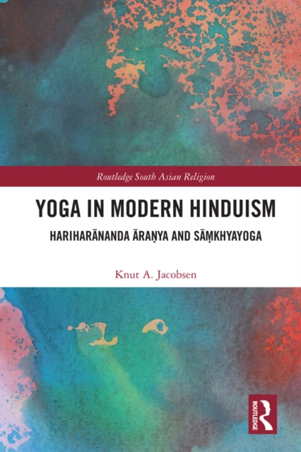 Yoga in Modern Hinduism : Hariharananda Aranya and Samkhyayoga, EPUB eBook