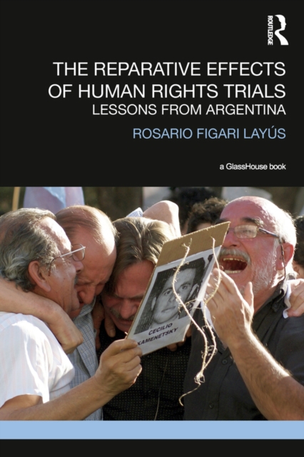 The Reparative Effects of Human Rights Trials : Lessons From Argentina, PDF eBook