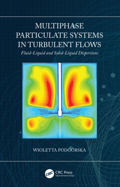 Multiphase Particulate Systems in Turbulent Flows : Fluid-Liquid and Solid-Liquid Dispersions, EPUB eBook