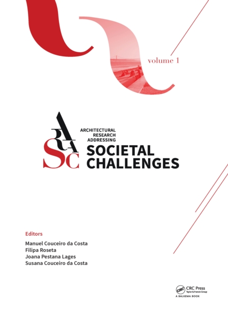 Architectural Research Addressing Societal Challenges Volume 1 : Proceedings of the EAAE ARCC 10th International Conference (EAAE ARCC 2016), 15-18 June 2016, Lisbon, Portugal, EPUB eBook