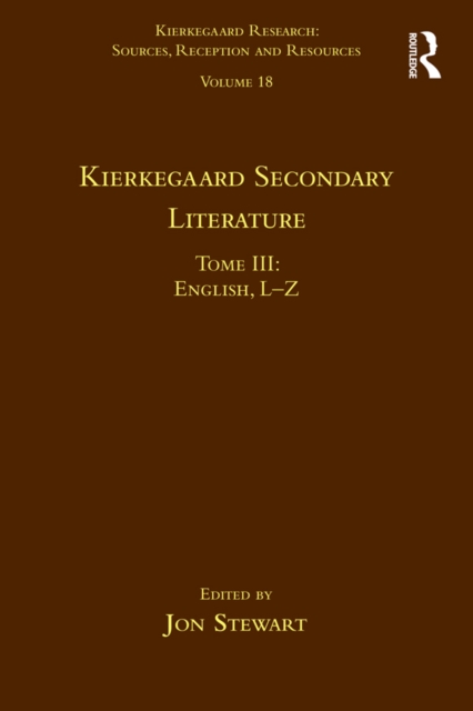 Volume 18, Tome III: Kierkegaard Secondary Literature : English L-Z, PDF eBook