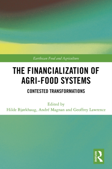 The Financialization of Agri-Food Systems : Contested Transformations, EPUB eBook