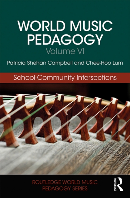 World Music Pedagogy, Volume VI: School-Community Intersections, PDF eBook