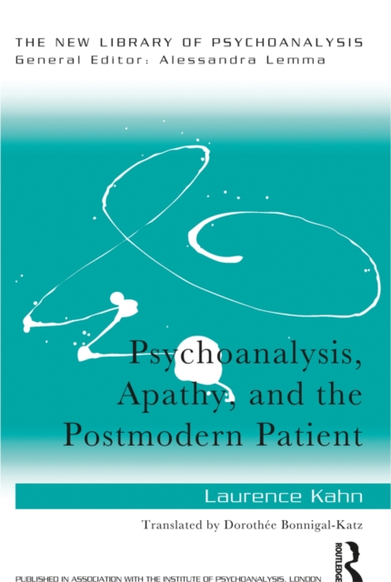 Psychoanalysis, Apathy, and the Postmodern Patient, PDF eBook
