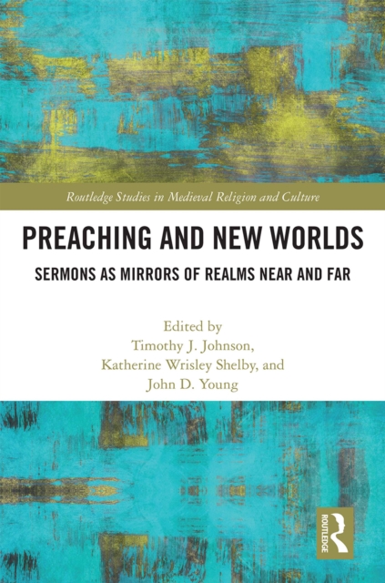 Preaching and New Worlds : Sermons as Mirrors of Realms Near and Far, EPUB eBook