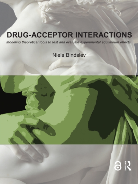 Drug-Acceptor Interactions : Modeling Theoretical Tools to Test and Evaluate Experimental Equilibrium Effects, PDF eBook