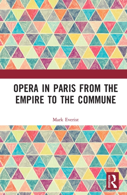 Opera in Paris from the Empire to the Commune, PDF eBook