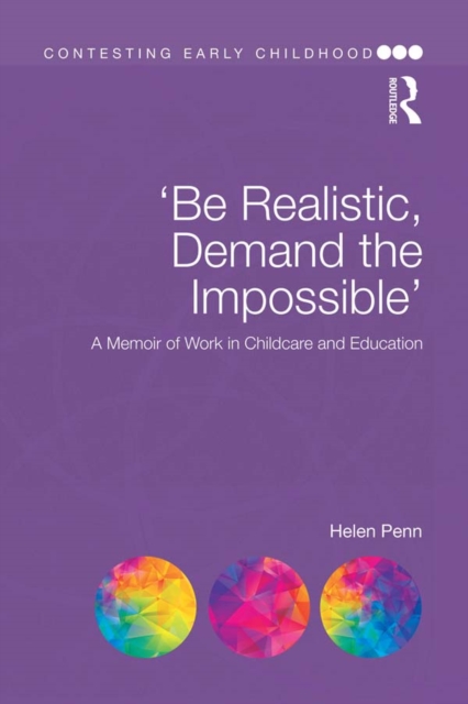 'Be Realistic, Demand the Impossible' : A Memoir of Work in Childcare and Education, PDF eBook