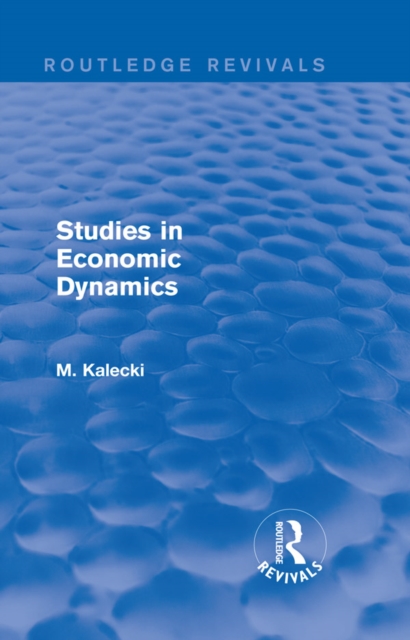 Routledge Revivals: Studies in Economic Dynamics (1943), PDF eBook