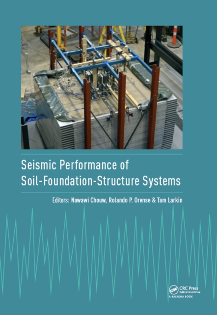 Seismic Performance of Soil-Foundation-Structure Systems : Selected Papers from the International Workshop on Seismic Performance of Soil-Foundation-Structure Systems, Auckland, New Zealand, 21-22 Nov, EPUB eBook