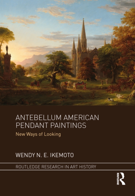 Antebellum American Pendant Paintings : New Ways of Looking, EPUB eBook