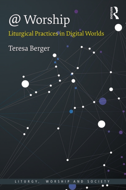 @ Worship : Liturgical Practices in Digital Worlds, EPUB eBook