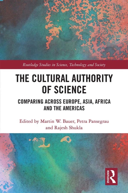The Cultural Authority of Science : Comparing across Europe, Asia, Africa and the Americas, EPUB eBook