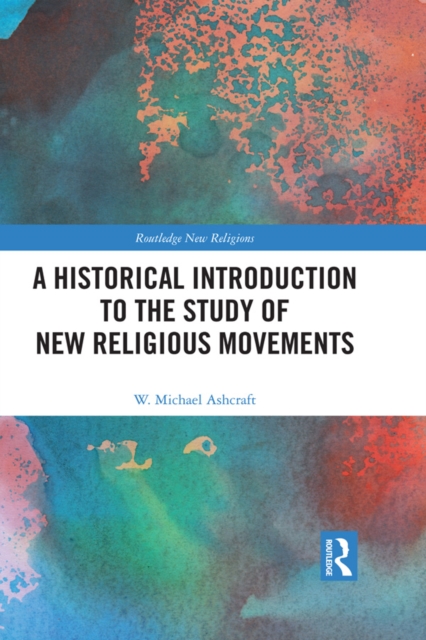A Historical Introduction to the Study of New Religious Movements, EPUB eBook