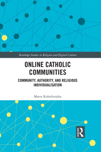 Online Catholic Communities : Community, Authority, and Religious Individualization, PDF eBook