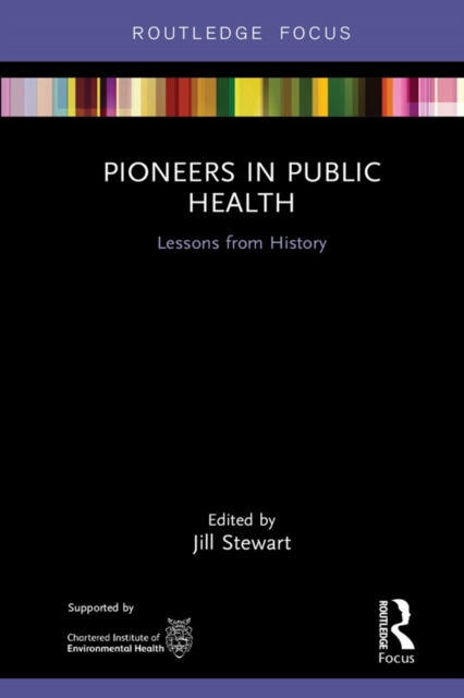 Pioneers in Public Health : Lessons from History, EPUB eBook