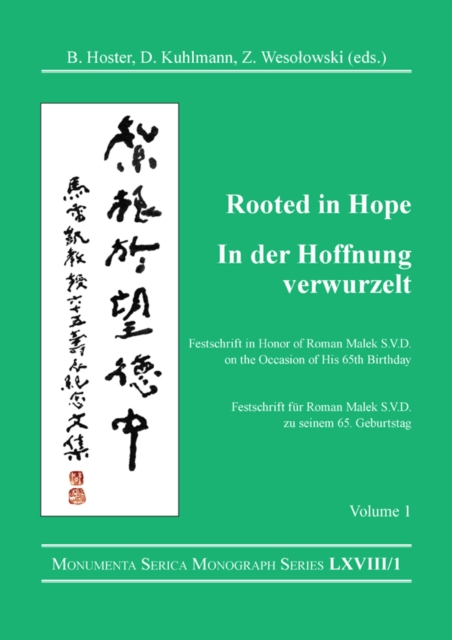 Rooted in Hope: China - Religion - Christianity Vol 1 : Festschrift in Honor of Roman Malek S.V.D. on the Occasion of His 65th Birthday, PDF eBook