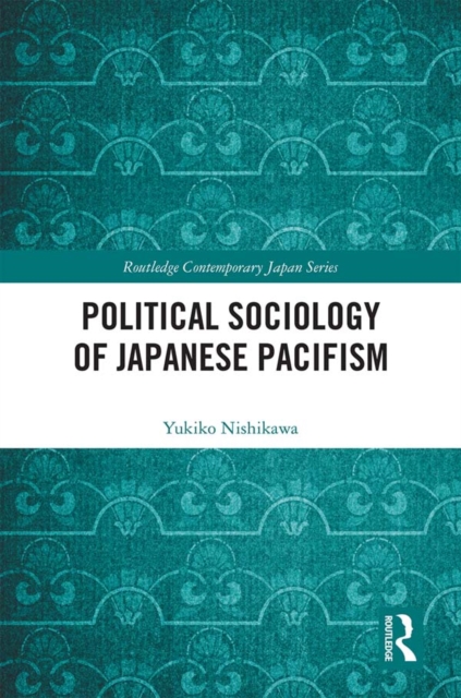 Political Sociology of Japanese Pacifism, EPUB eBook