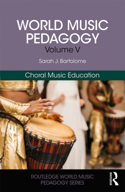 World Music Pedagogy, Volume V: Choral Music Education, EPUB eBook