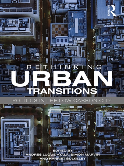 Rethinking Urban Transitions : Politics in the Low Carbon City, PDF eBook