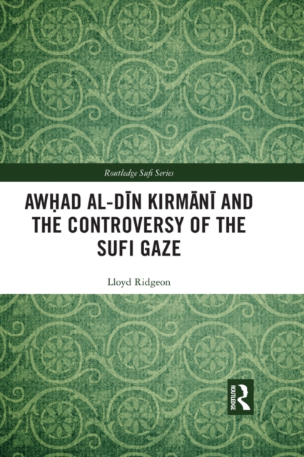 Awhad al-Din Kirmani and the Controversy of the Sufi Gaze, EPUB eBook