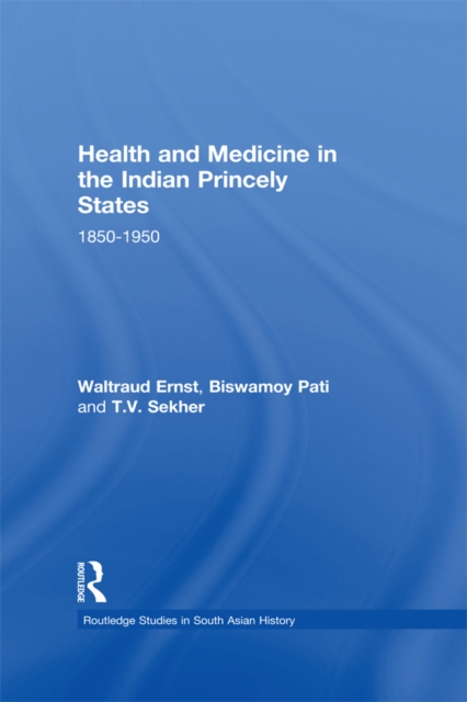 Health and Medicine in the Indian Princely States : 1850-1950, EPUB eBook