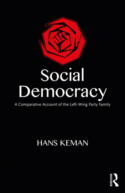 Social Democracy : A Comparative Account of the Left-Wing Party Family, EPUB eBook