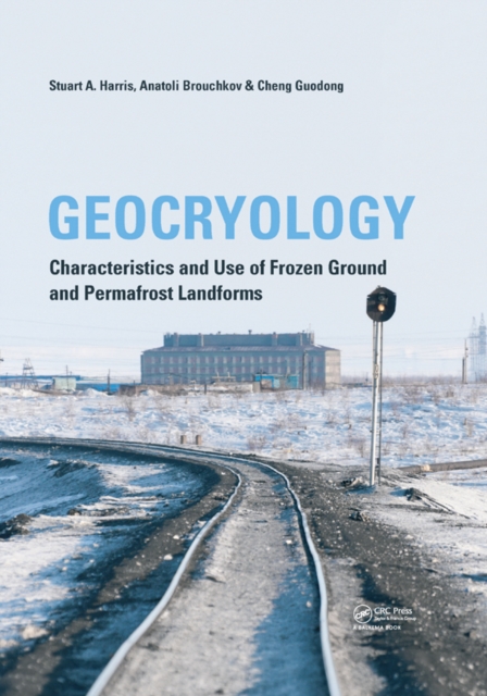 Geocryology : Characteristics and Use of Frozen Ground and Permafrost Landforms, EPUB eBook