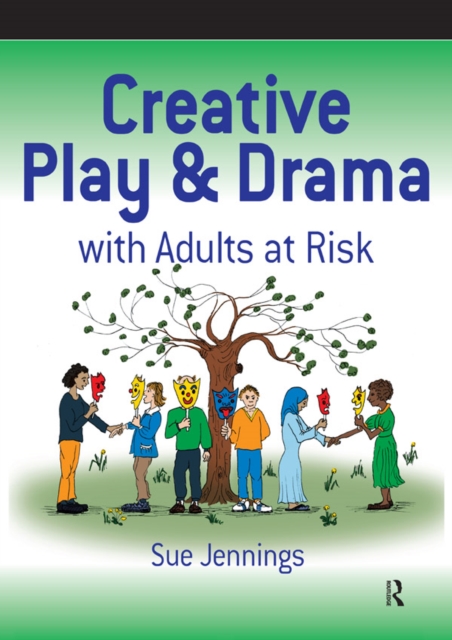 Creative Play and Drama with Adults at Risk, PDF eBook