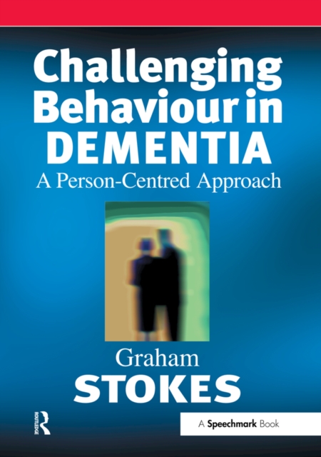 Challenging Behaviour in Dementia : A Person-Centred Approach, EPUB eBook