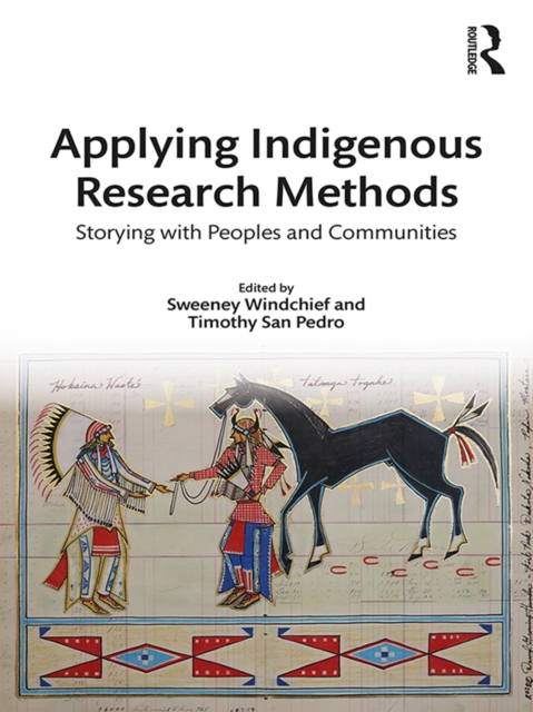 Applying Indigenous Research Methods : Storying with Peoples and Communities, EPUB eBook