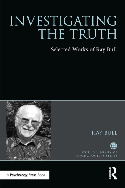 Investigating the Truth : Selected Works of Ray Bull, PDF eBook