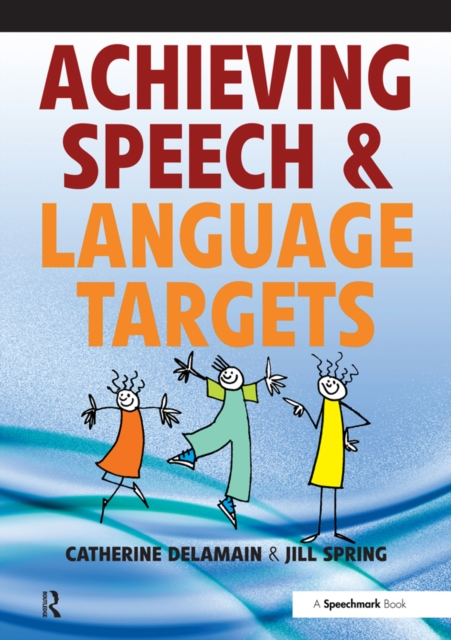 Achieving Speech and Language Targets : A Resource for Individual Education Planning, PDF eBook