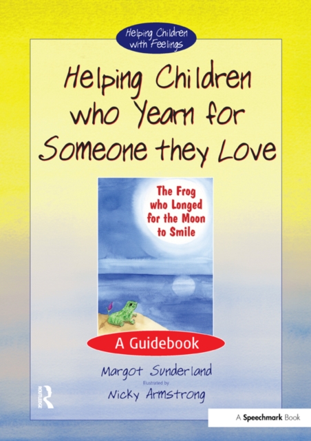 Helping Children Who Yearn for Someone They Love : A Guidebook, EPUB eBook