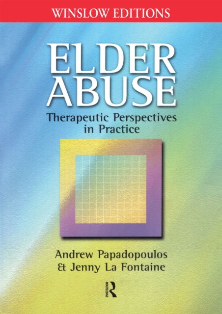 Elder Abuse : Therapeutic Perspectives in Practice, PDF eBook