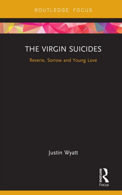 The Virgin Suicides : Reverie, Sorrow and Young Love, EPUB eBook