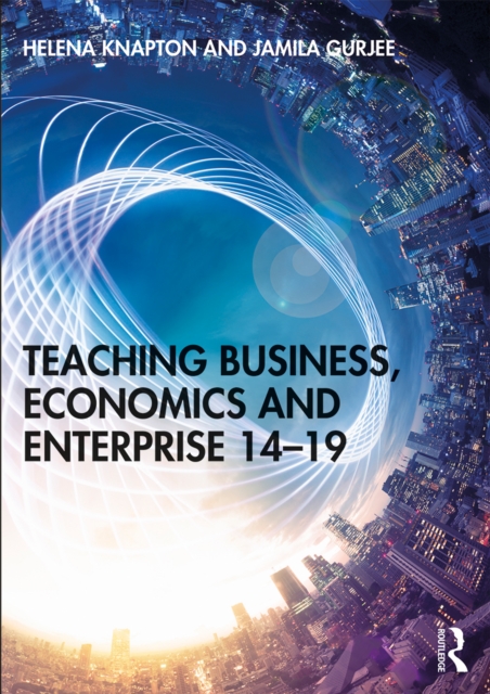 Teaching Business, Economics and Enterprise 14-19, PDF eBook
