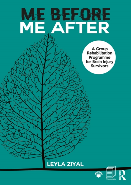Me Before / Me After : A Group Rehabilitation Programme for Brain Injury Survivors, PDF eBook