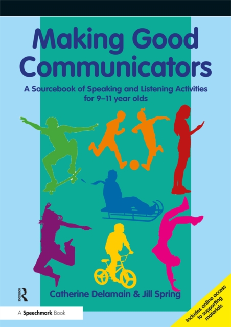 Making Good Communicators : A Sourcebook of Speaking and Listening Activities for 9-11 Year Olds, PDF eBook