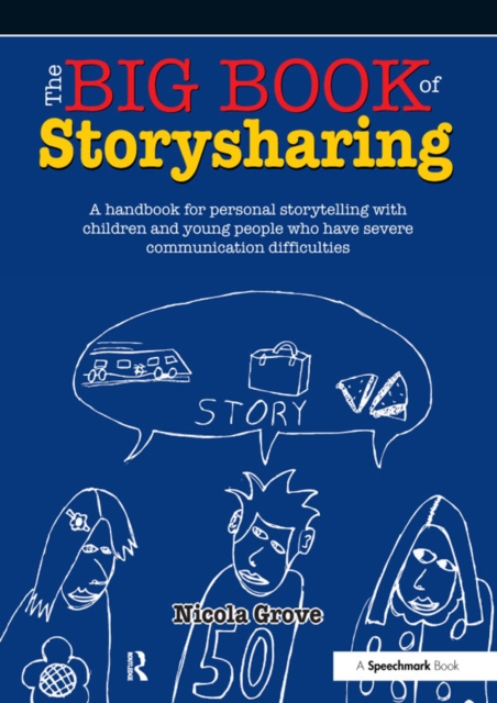The Big Book of Storysharing : A Handbook for Personal Storytelling with Children and Young People Who Have Severe Communication Difficulties, EPUB eBook
