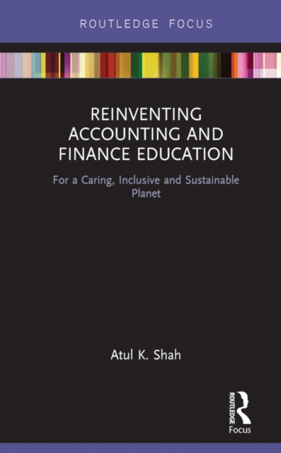 Reinventing Accounting and Finance Education : For a Caring, Inclusive and Sustainable Planet, PDF eBook