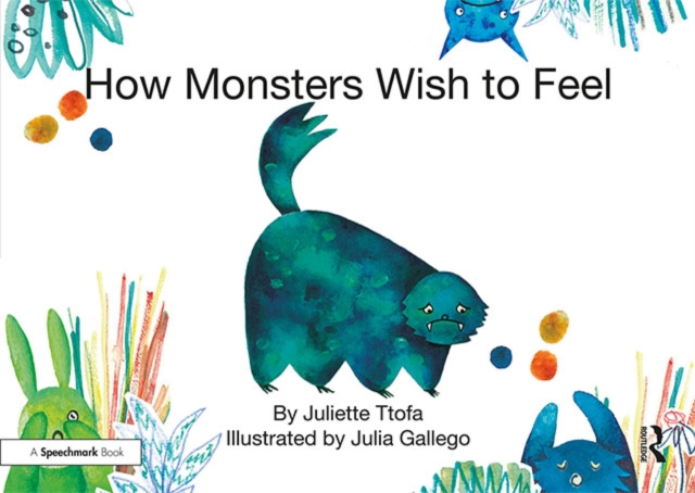 How Monsters Wish to Feel : A Story about Emotional Resilience, EPUB eBook