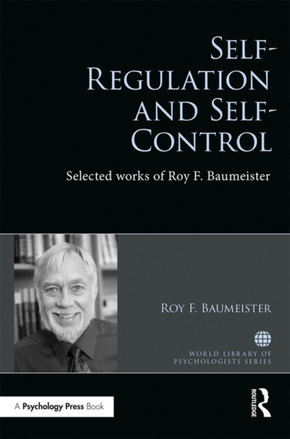 Self-Regulation and Self-Control : Selected works of Roy F. Baumeister, EPUB eBook
