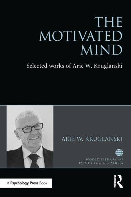 The Motivated Mind : The Selected Works of Arie Kruglanski, EPUB eBook