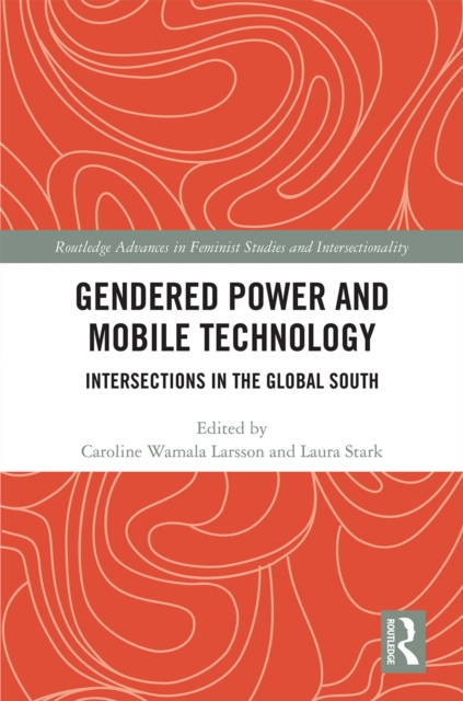 Gendered Power and Mobile Technology : Intersections in the Global South, EPUB eBook