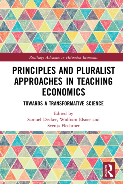 Principles and Pluralist Approaches in Teaching Economics : Towards a Transformative Science, PDF eBook