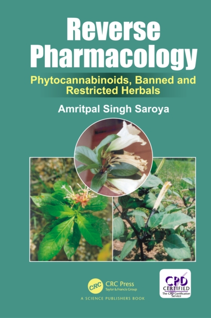 Reverse Pharmacology : Phytocannabinoids, Banned and Restricted Herbals, PDF eBook
