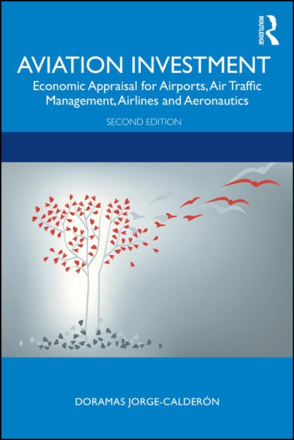 Aviation Investment : Economic Appraisal for Airports, Air Traffic Management, Airlines and Aeronautics, PDF eBook