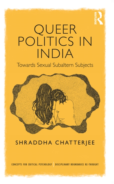 Queer Politics in India: Towards Sexual Subaltern Subjects, EPUB eBook