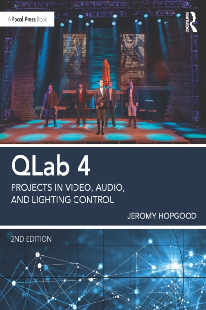 QLab 4 : Projects in Video, Audio, and Lighting Control, PDF eBook